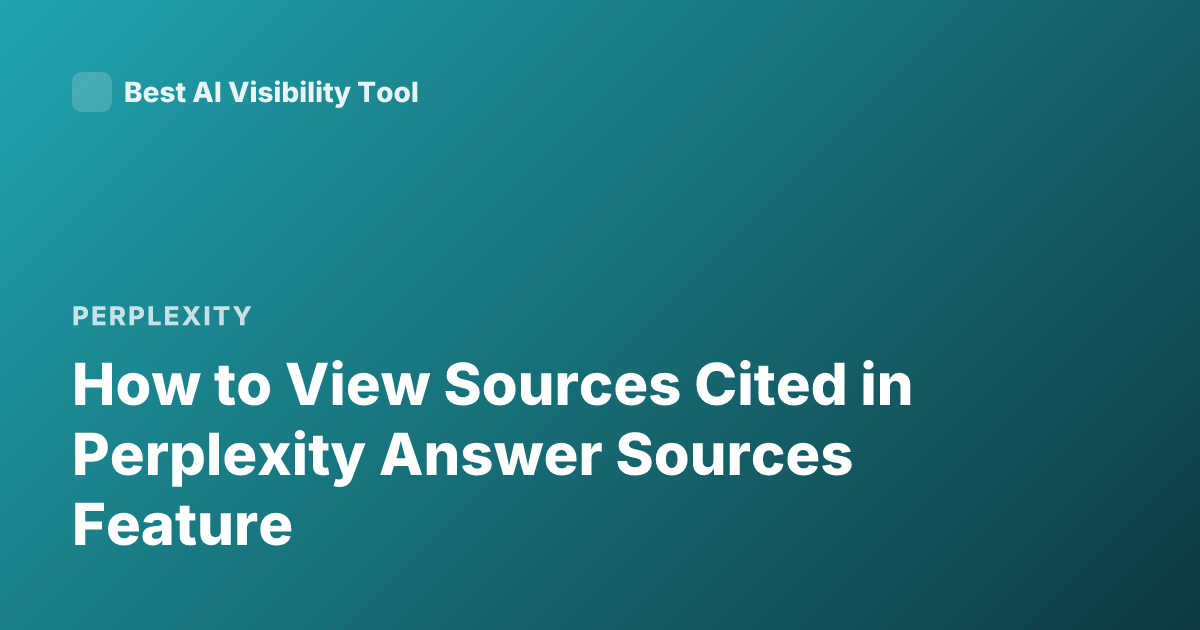 How to View Sources Cited in Perplexity Answer Sources Feature