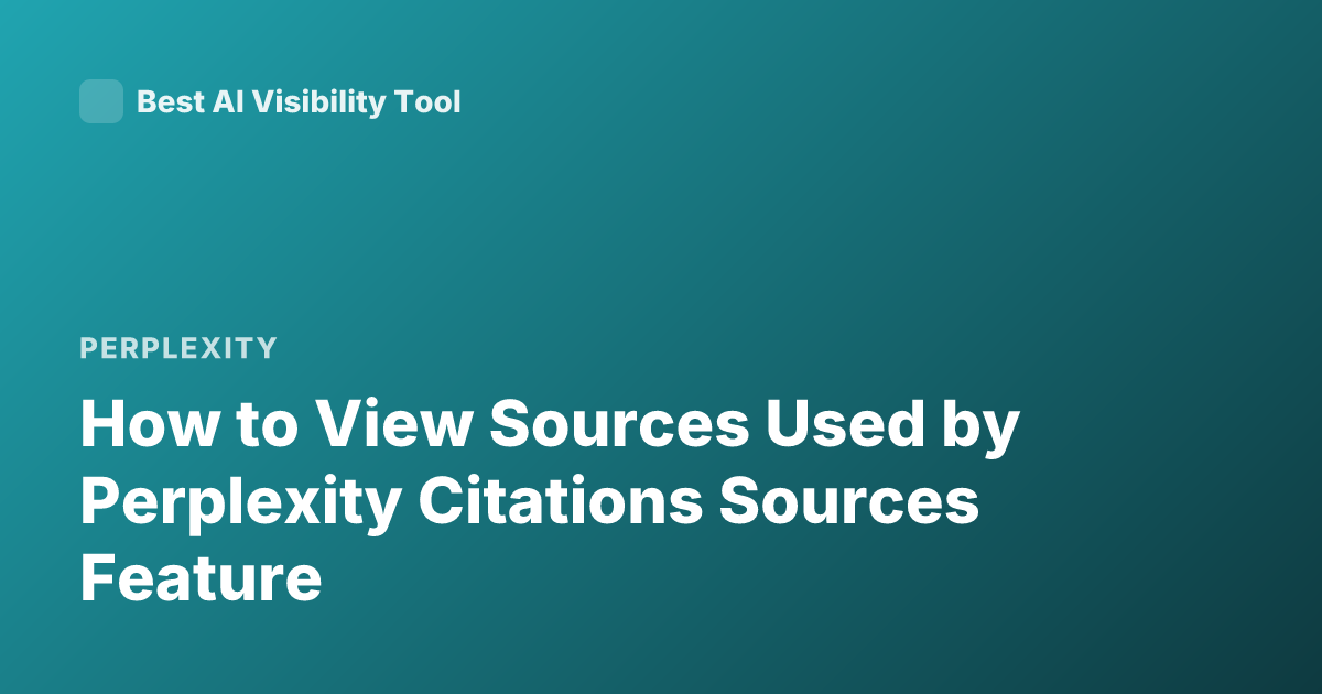 How to View Sources Used by Perplexity Citations Sources Feature