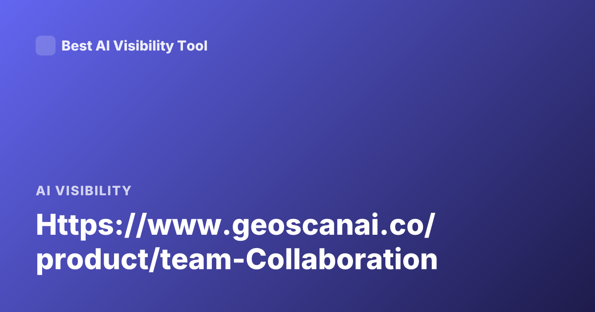 Https://www.geoscanai.co/product/team-Collaboration