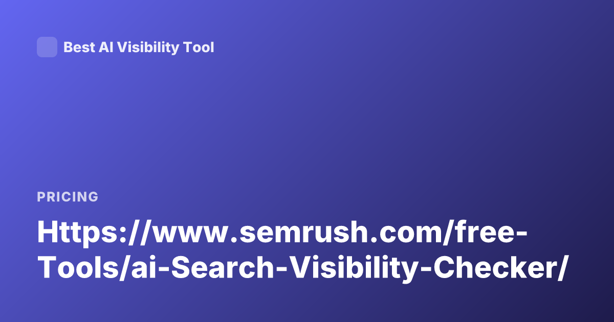 Https://www.semrush.com/free-Tools/ai-Search-Visibility-Checker/