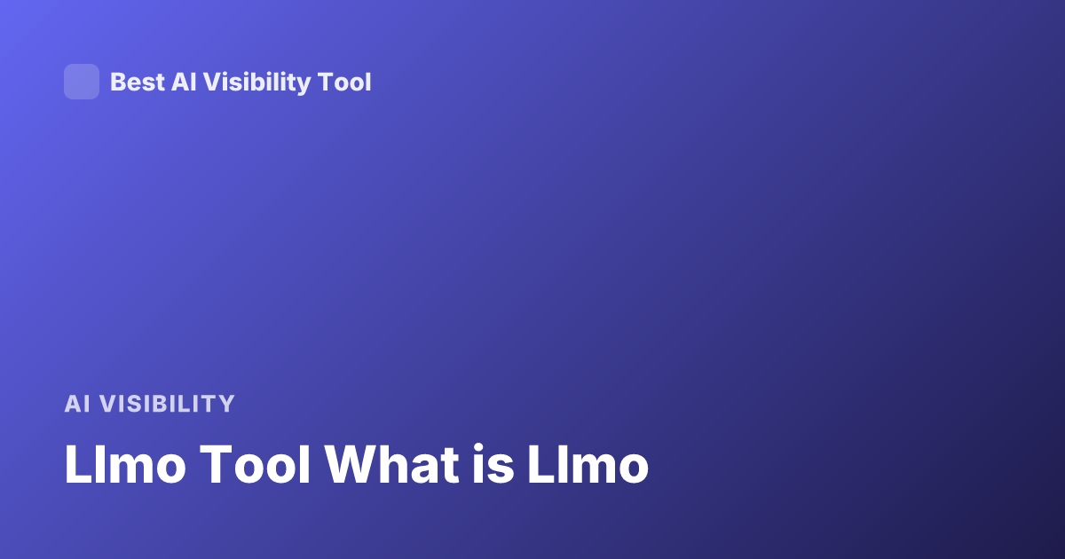 Llmo Tool What is Llmo