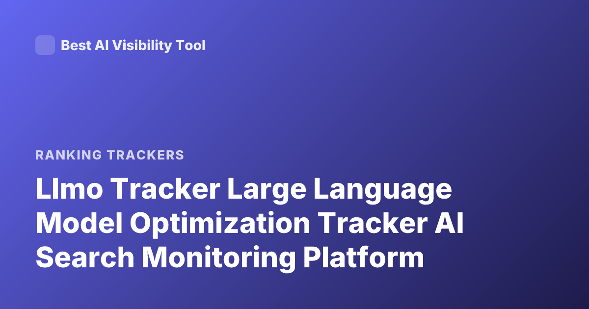 Llmo Tracker Large Language Model Optimization Tracker AI Search Monitoring Platform