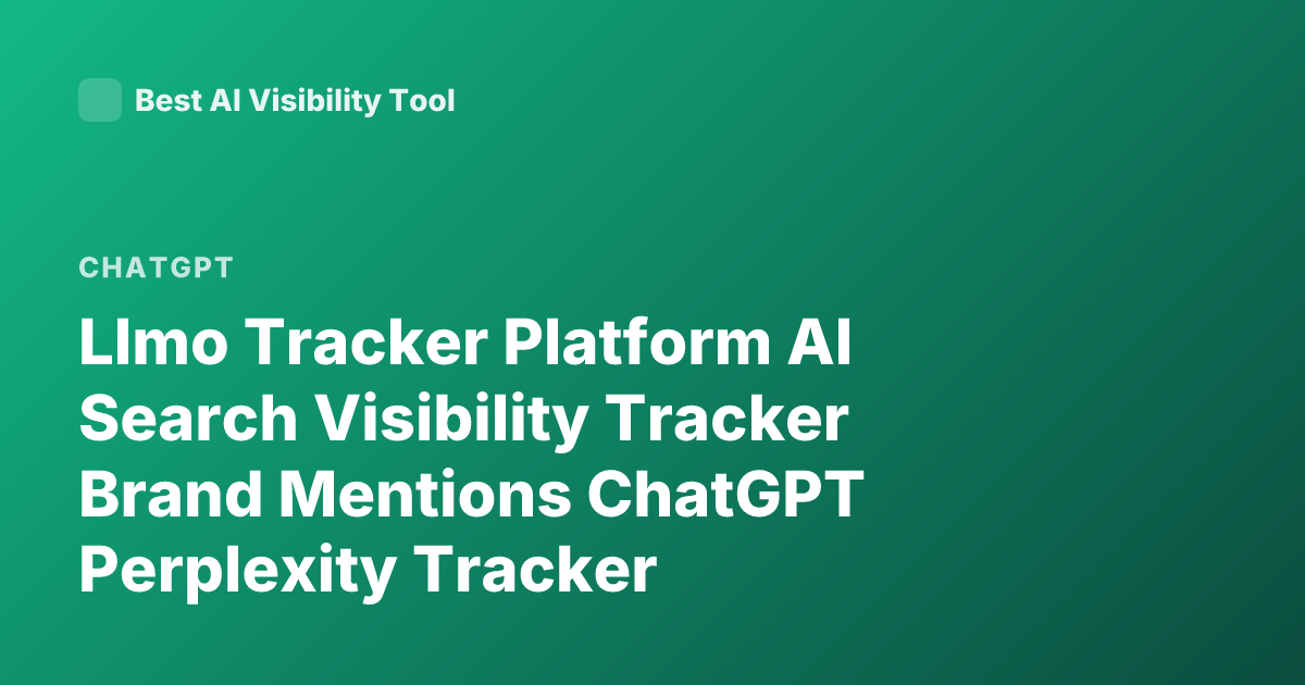 Llmo Tracker Platform AI Search Visibility Tracker Brand Mentions ChatGPT Perplexity Tracker