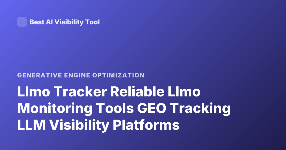 Llmo Tracker Reliable Llmo Monitoring Tools GEO Tracking LLM Visibility Platforms