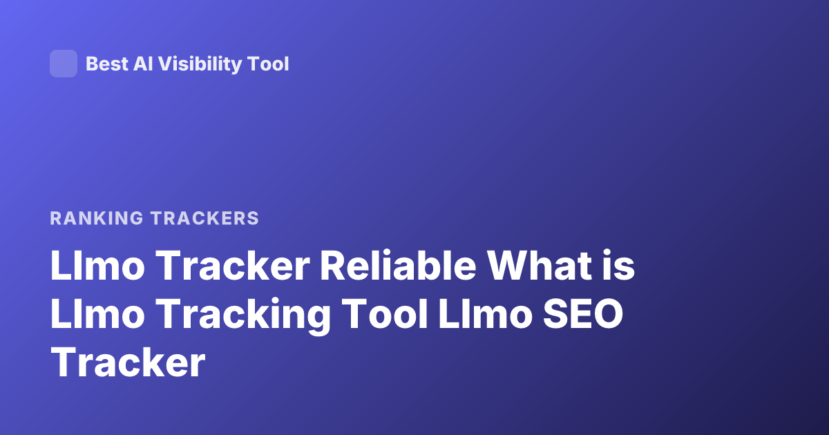 Llmo Tracker Reliable What is Llmo Tracking Tool Llmo SEO Tracker