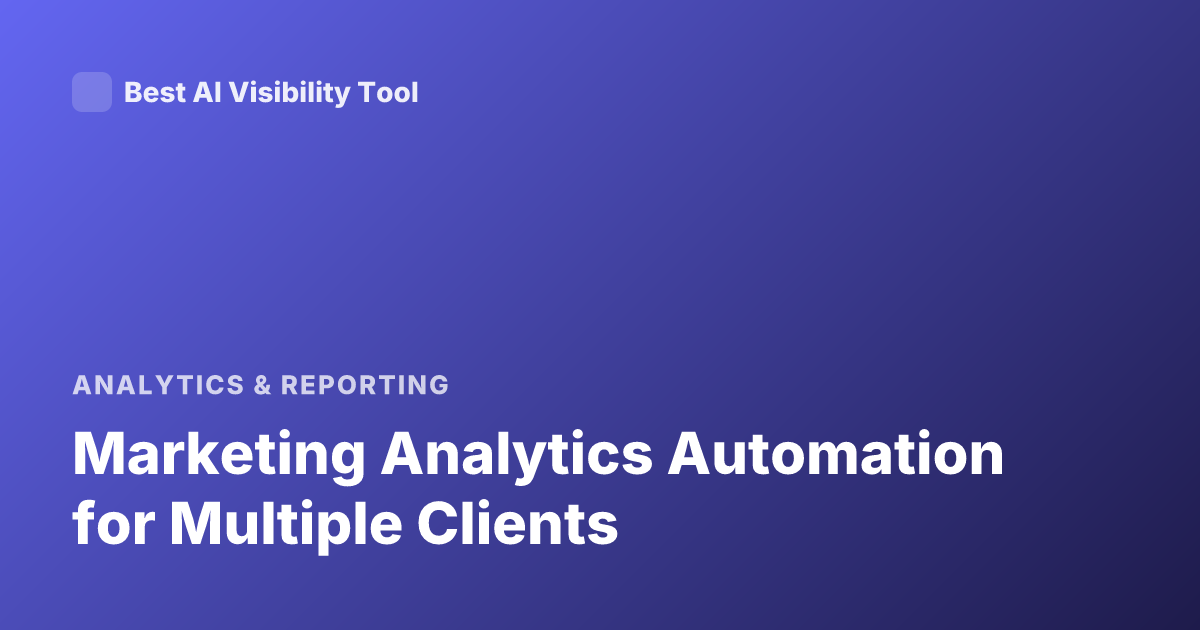 Marketing Analytics Automation for Multiple Clients