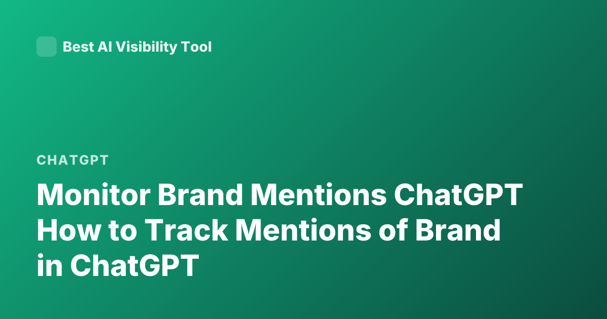 Monitor Brand Mentions ChatGPT How to Track Mentions of Brand in ChatGPT