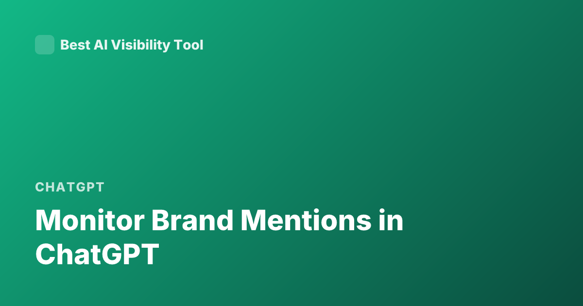 Monitor Brand Mentions in ChatGPT