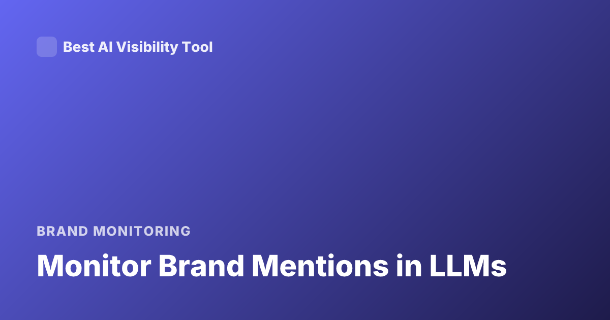 Monitor Brand Mentions in LLMs
