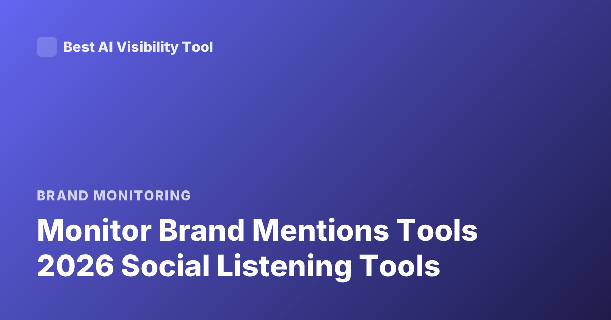 Monitor Brand Mentions Tools 2026 Social Listening Tools