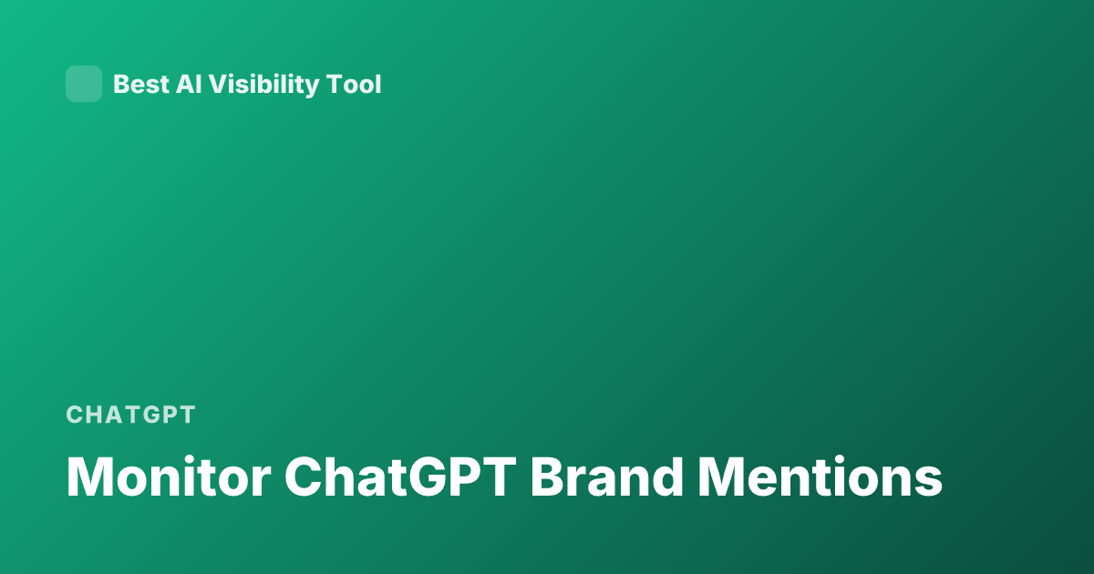 Monitor ChatGPT Brand Mentions