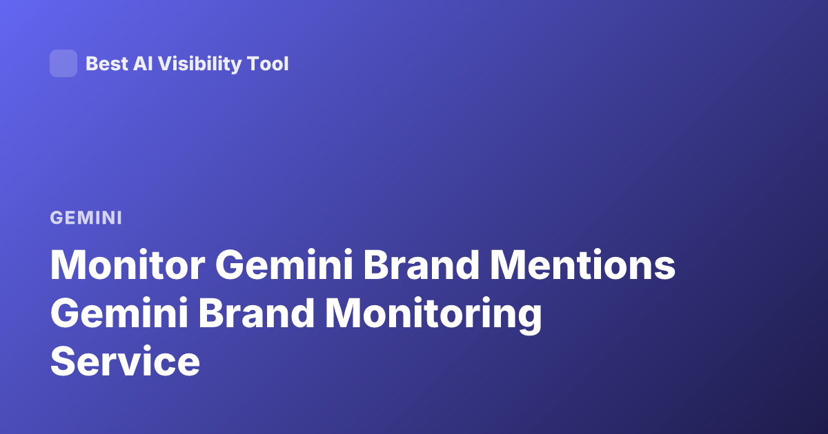 Monitor Gemini Brand Mentions Gemini Brand Monitoring Service