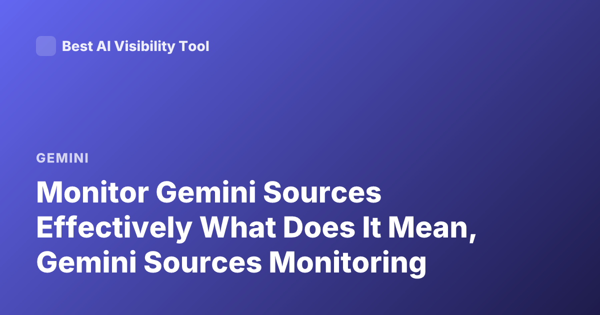 Monitor Gemini Sources Effectively What Does It Mean, Gemini Sources Monitoring