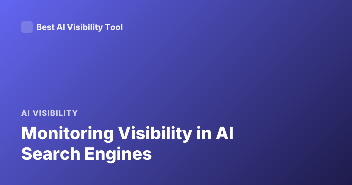 Monitoring Visibility in AI Search Engines