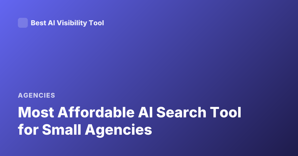 Most Affordable AI Search Tool for Small Agencies