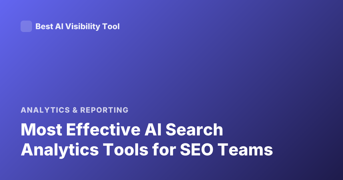 Most Effective AI Search Analytics Tools for SEO Teams