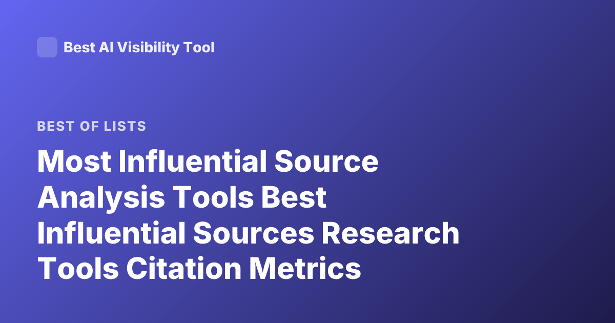 Most Influential Source Analysis Tools Best Influential Sources Research Tools Citation Metrics Altmetrics