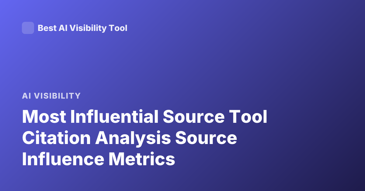Most Influential Source Tool Citation Analysis Source Influence Metrics