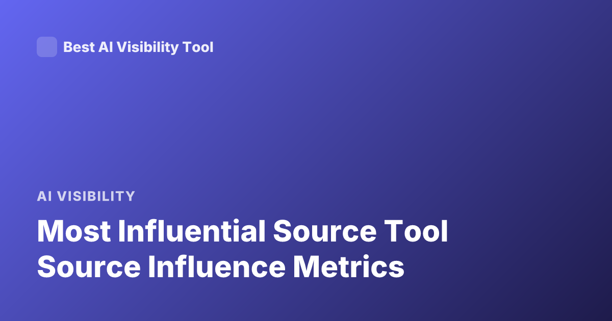 Most Influential Source Tool Source Influence Metrics