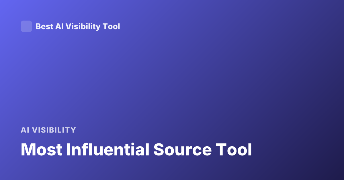 Most Influential Source Tool
