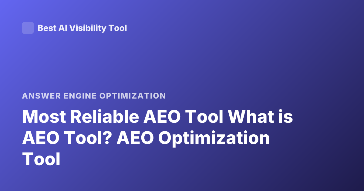 Most Reliable AEO Tool What is AEO Tool? AEO Optimization Tool