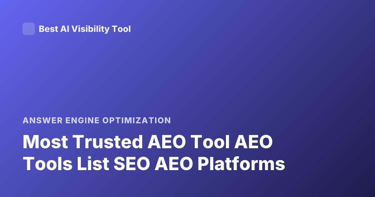 Most Trusted AEO Tool AEO Tools List SEO AEO Platforms