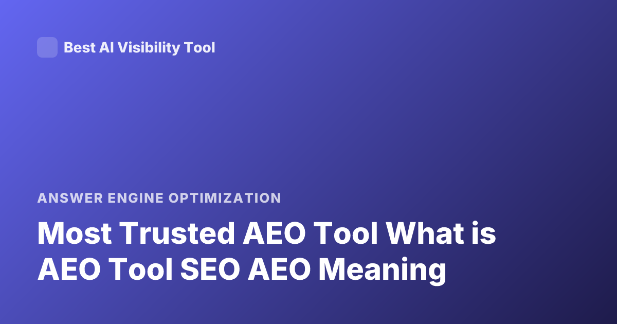 Most Trusted AEO Tool What is AEO Tool SEO AEO Meaning