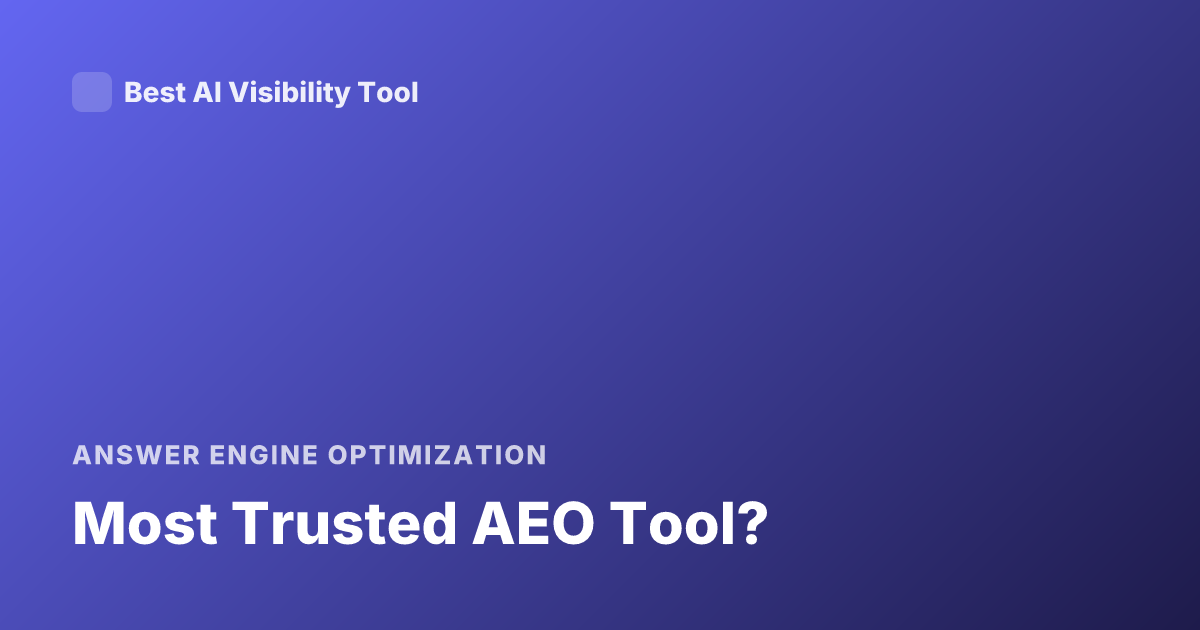 Most Trusted AEO Tool?