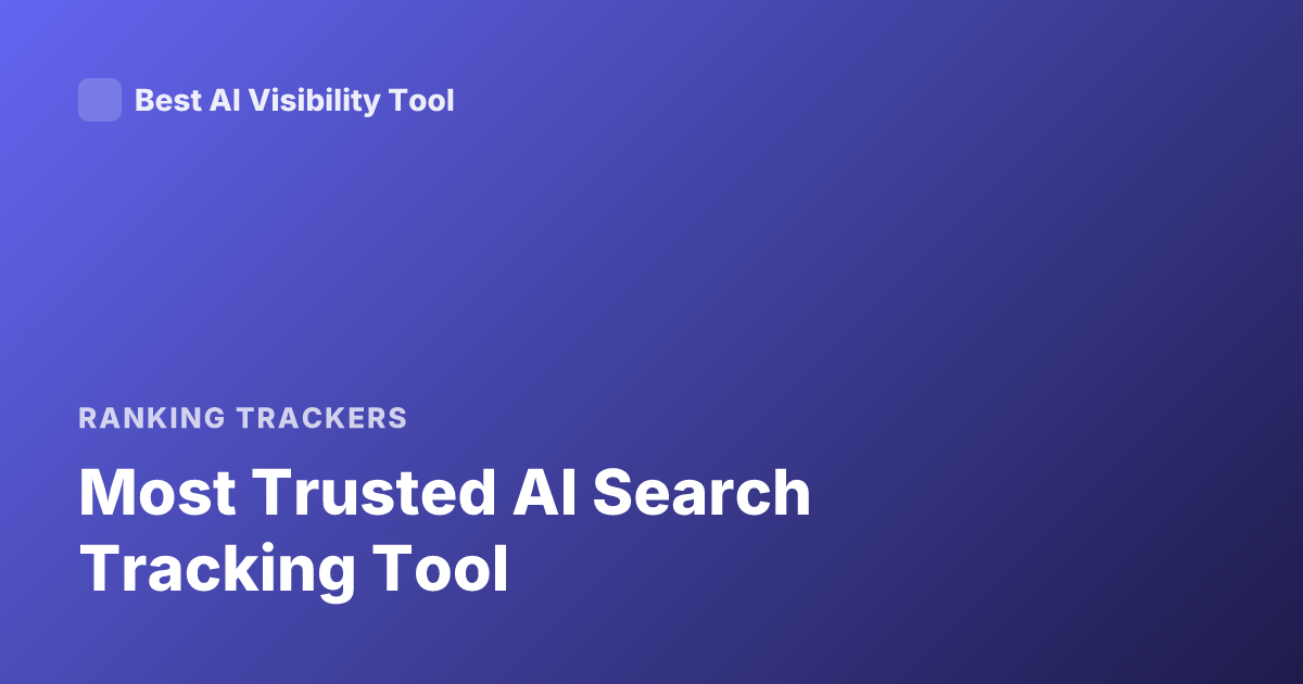 Most Trusted AI Search Tracking Tool
