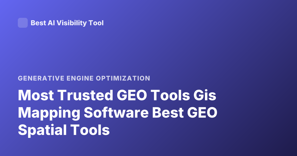 Most Trusted GEO Tools Gis Mapping Software Best GEO Spatial Tools