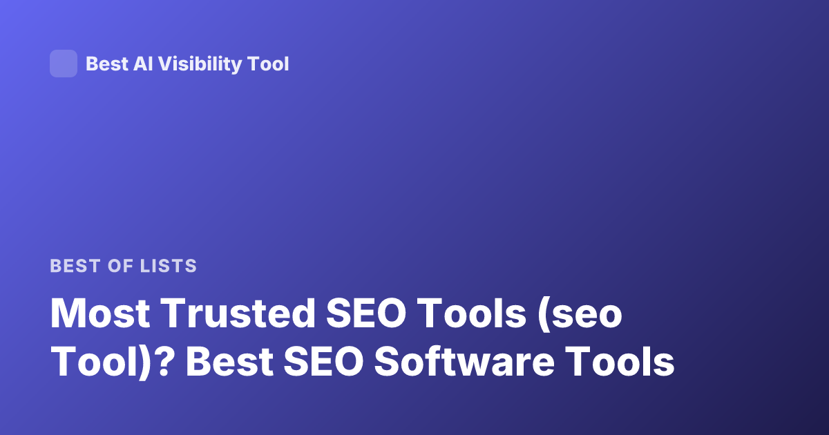 Most Trusted SEO Tools (seo Tool)? Best SEO Software Tools