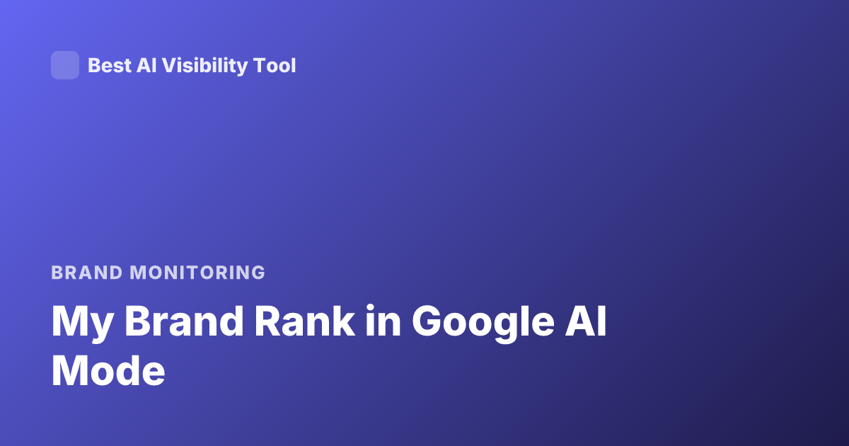 My Brand Rank in Google AI Mode