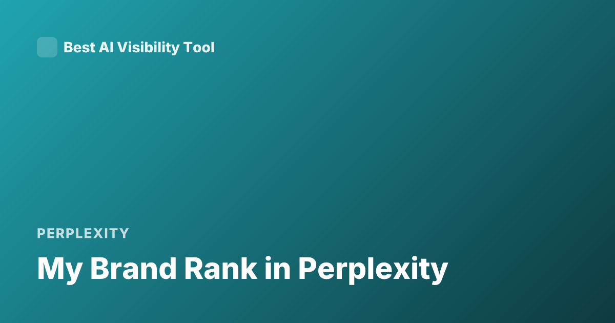 My Brand Rank in Perplexity