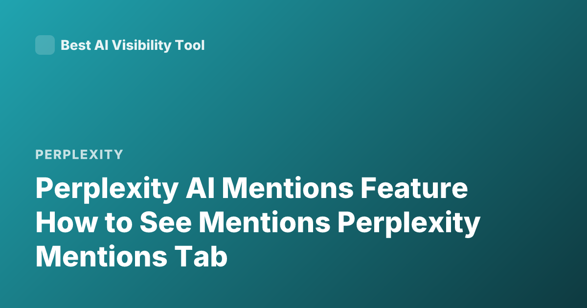 Perplexity AI Mentions Feature How to See Mentions Perplexity Mentions Tab