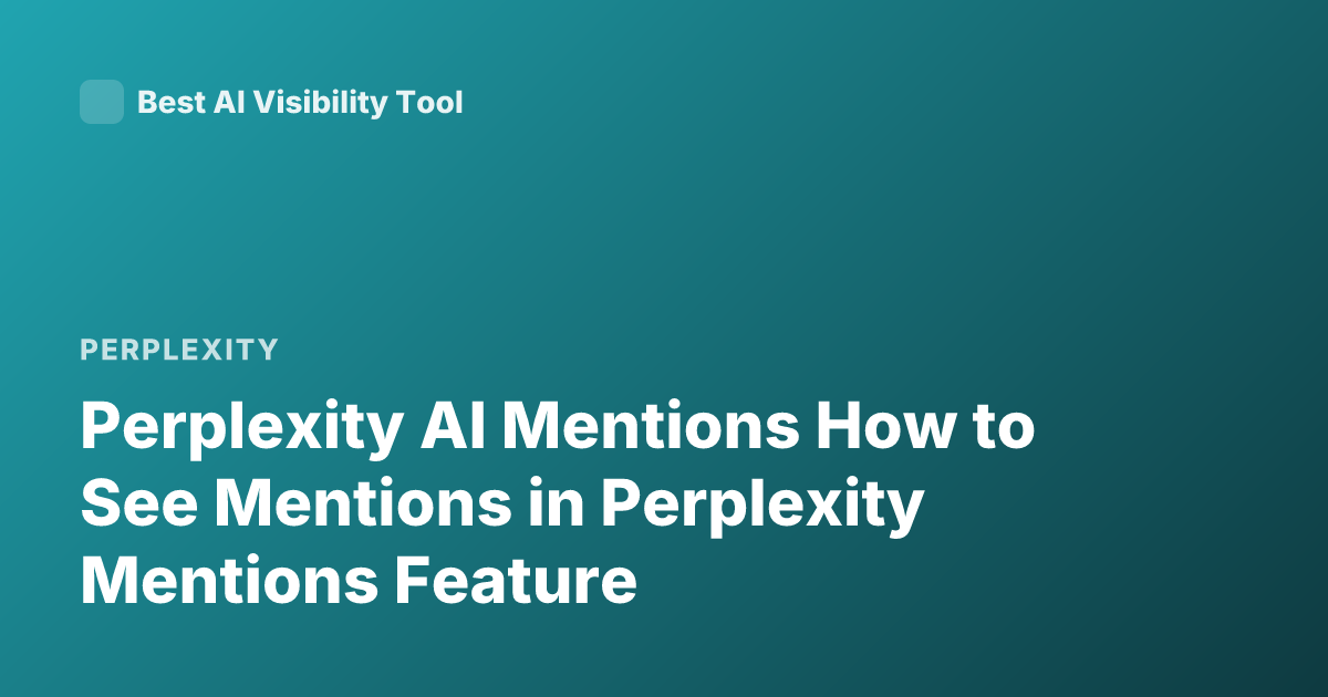 Perplexity AI Mentions How to See Mentions in Perplexity Mentions Feature