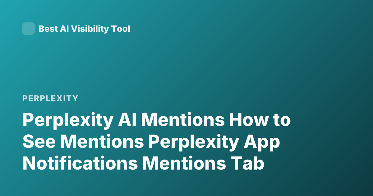 Perplexity AI Mentions How to See Mentions Perplexity App Notifications Mentions Tab