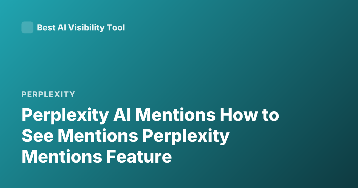 Perplexity AI Mentions How to See Mentions Perplexity Mentions Feature