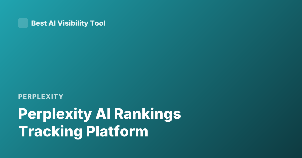 Perplexity AI Rankings Tracking Platform
