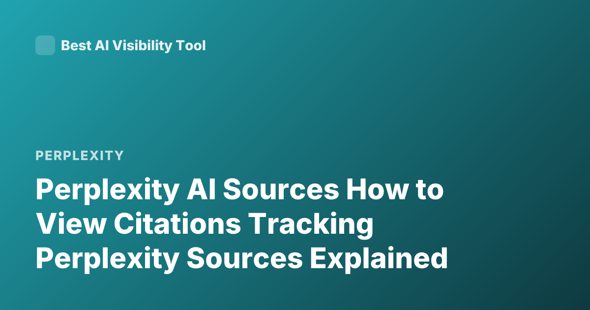 Perplexity AI Sources How to View Citations Tracking Perplexity Sources Explained
