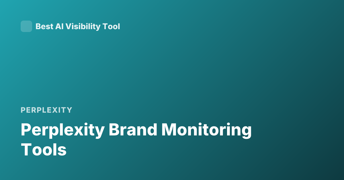Perplexity Brand Monitoring Tools