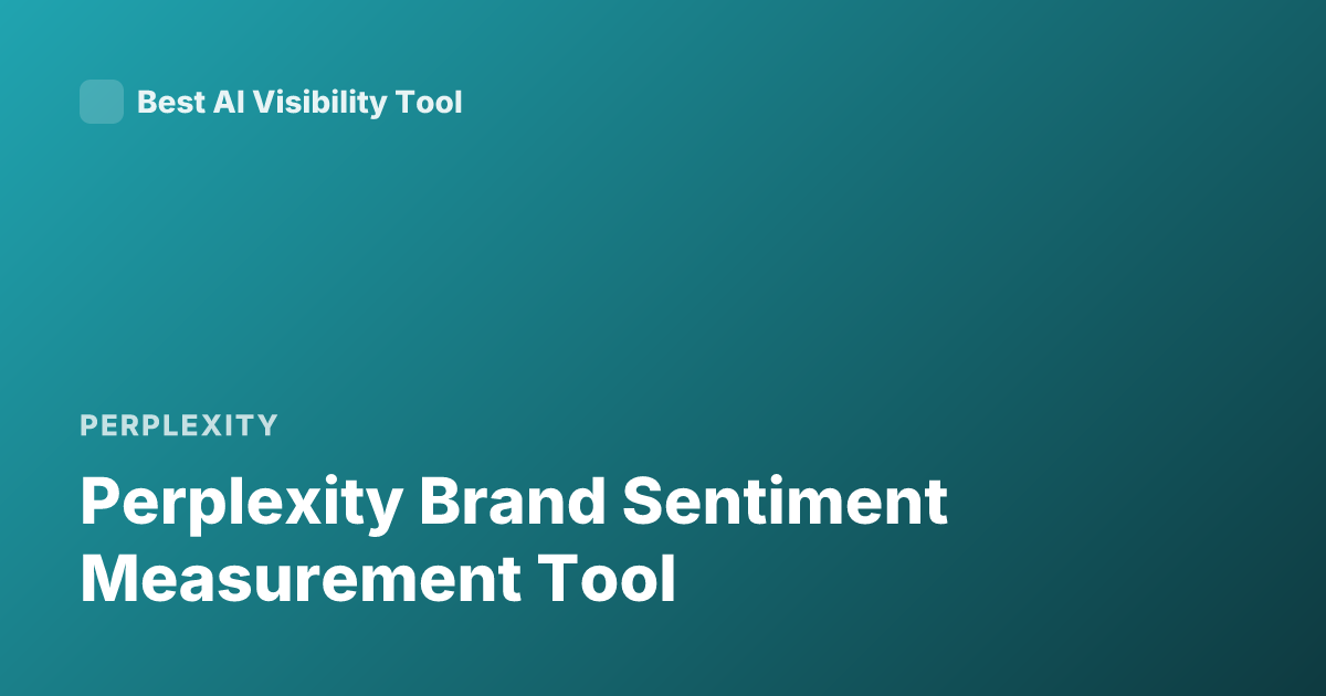 Perplexity Brand Sentiment Measurement Tool