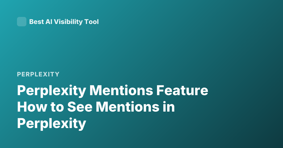 Perplexity Mentions Feature How to See Mentions in Perplexity