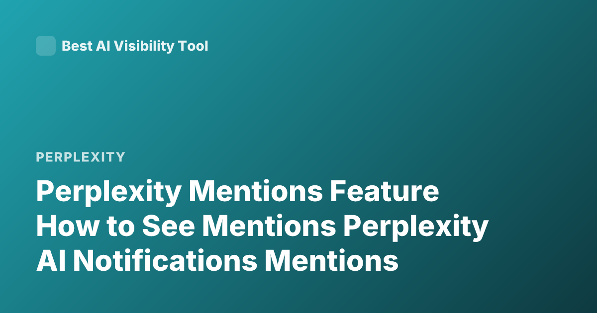 Perplexity Mentions Feature How to See Mentions Perplexity AI Notifications Mentions