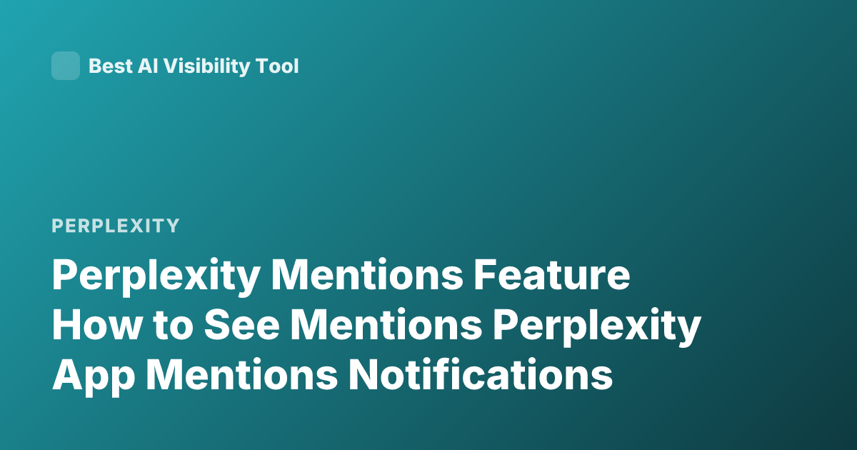 Perplexity Mentions Feature How to See Mentions Perplexity App Mentions Notifications