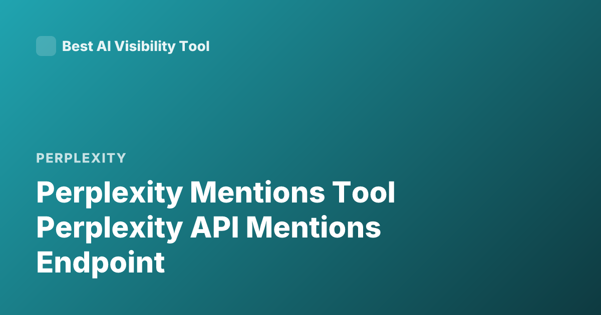 Perplexity Mentions Tool Perplexity API Mentions Endpoint