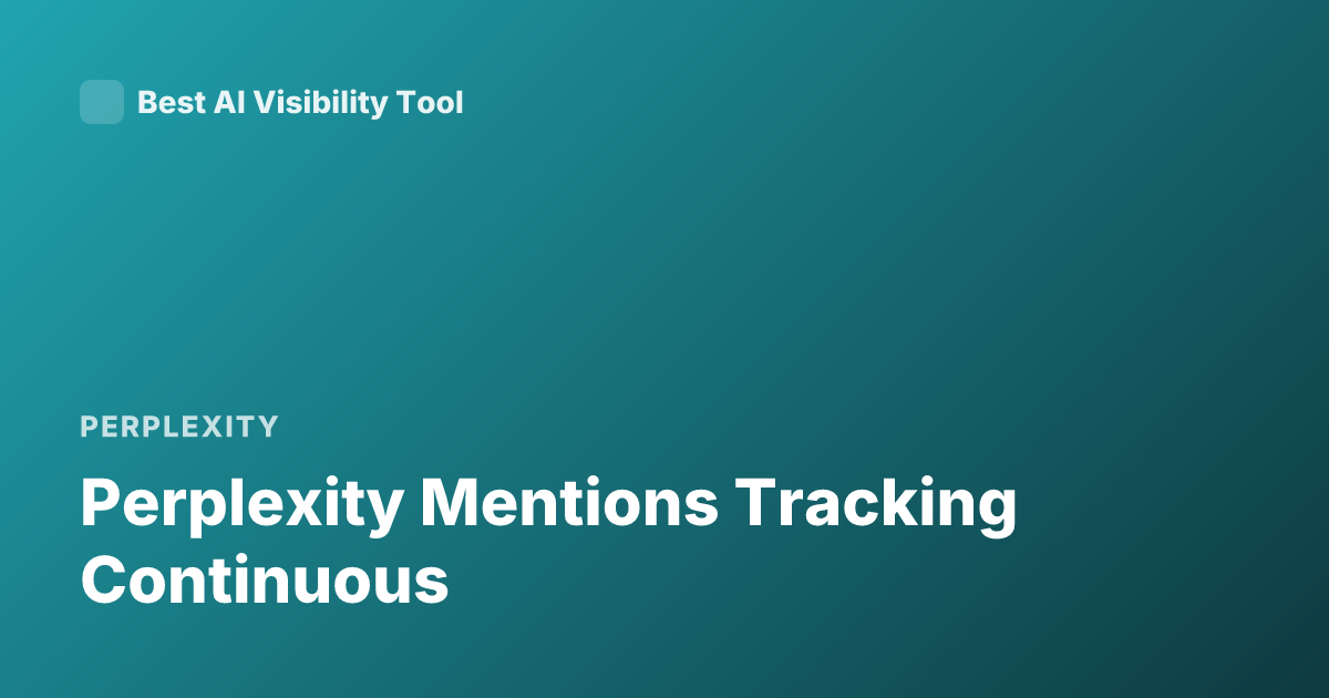Perplexity Mentions Tracking Continuous