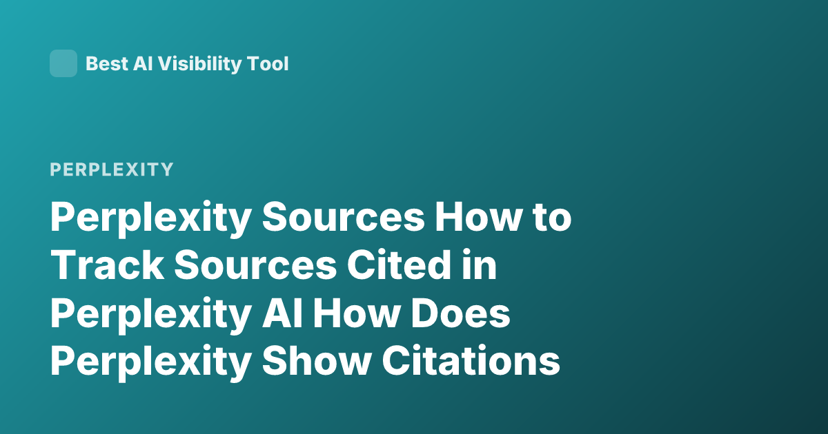 Perplexity Sources How to Track Sources Cited in Perplexity AI How Does Perplexity Show Citations