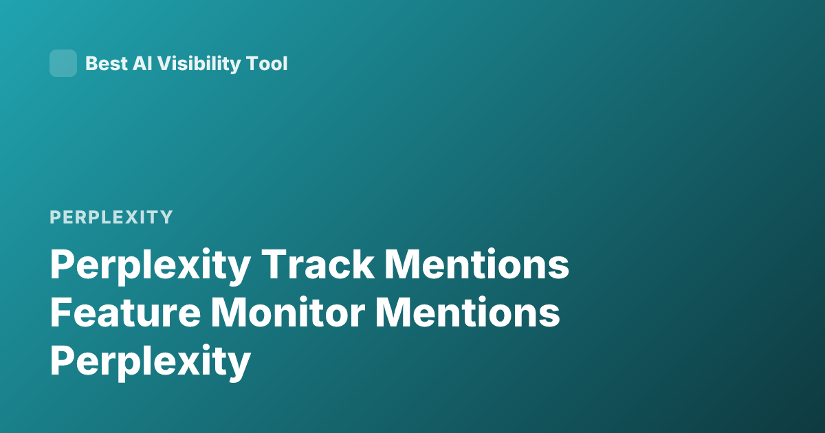Perplexity Track Mentions Feature Monitor Mentions Perplexity