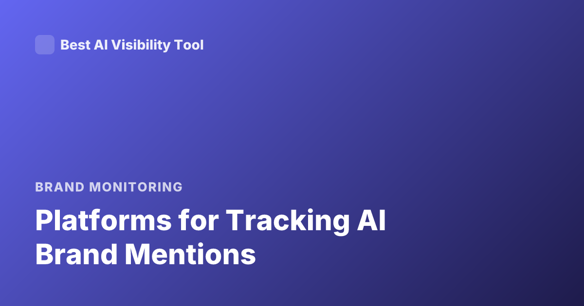 Platforms for Tracking AI Brand Mentions