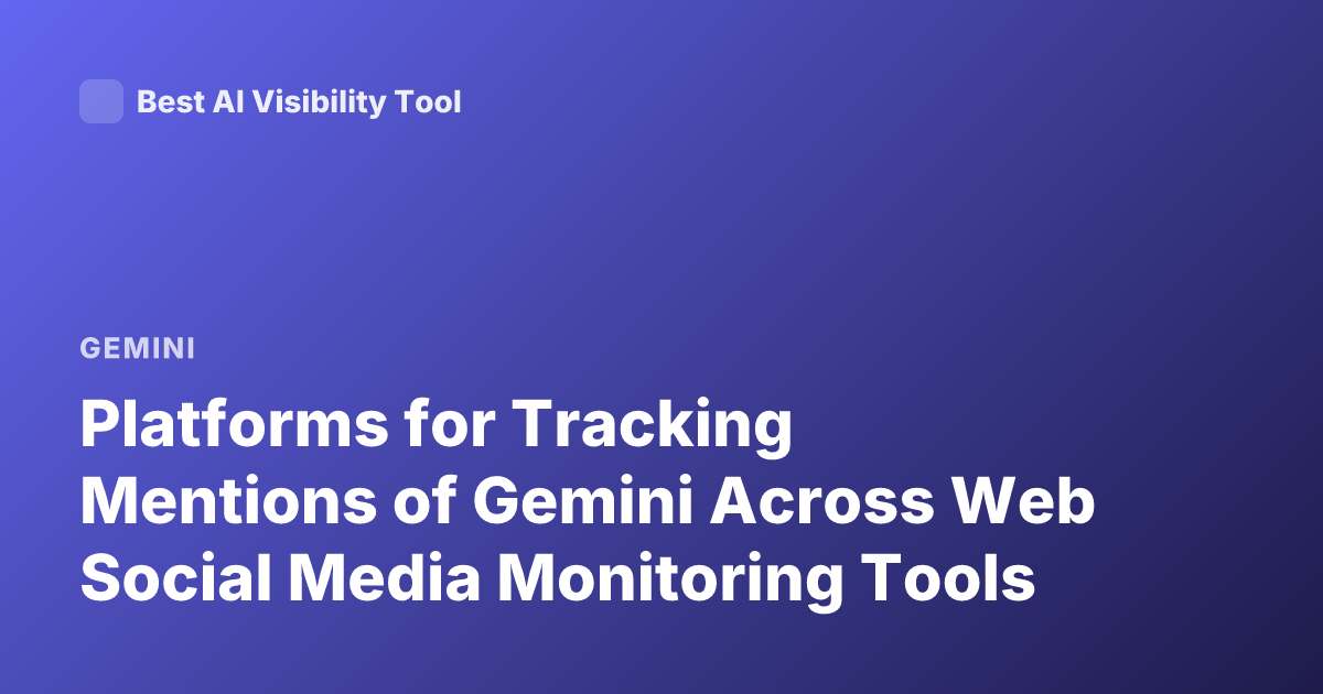 Platforms for Tracking Mentions of Gemini Across Web Social Media Monitoring Tools